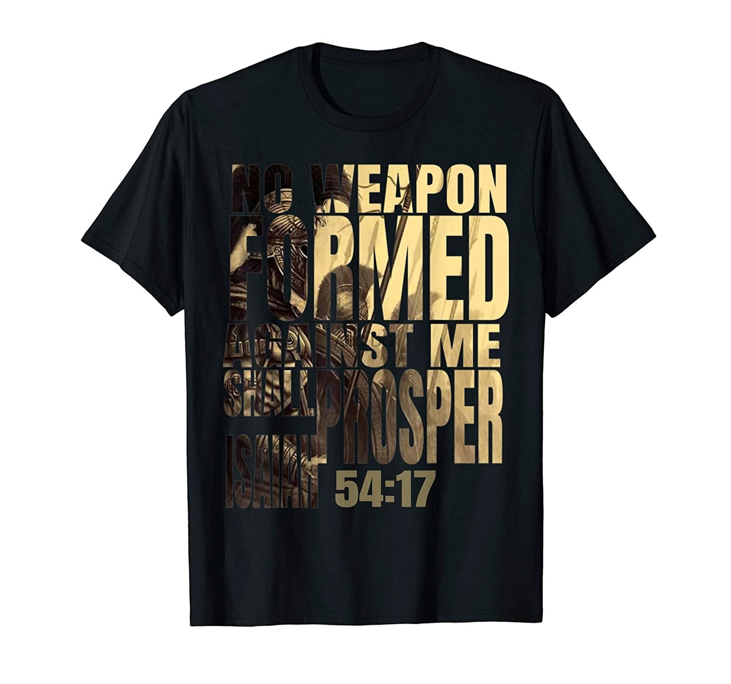 No Weapon Formed Against Me Shall Prosper T-Shirt